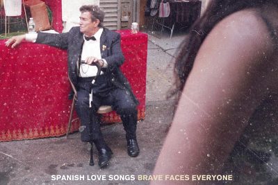 Spanish Love Songs - Brave Faces Everyone