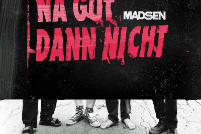 Madsen - Na gut dann nicht
