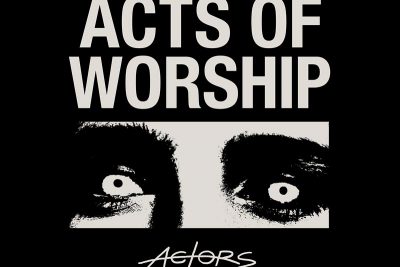 Actors - Acts of Worship